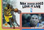 2003-04 Topps - Love it Live #LL-KB Kobe Bryant